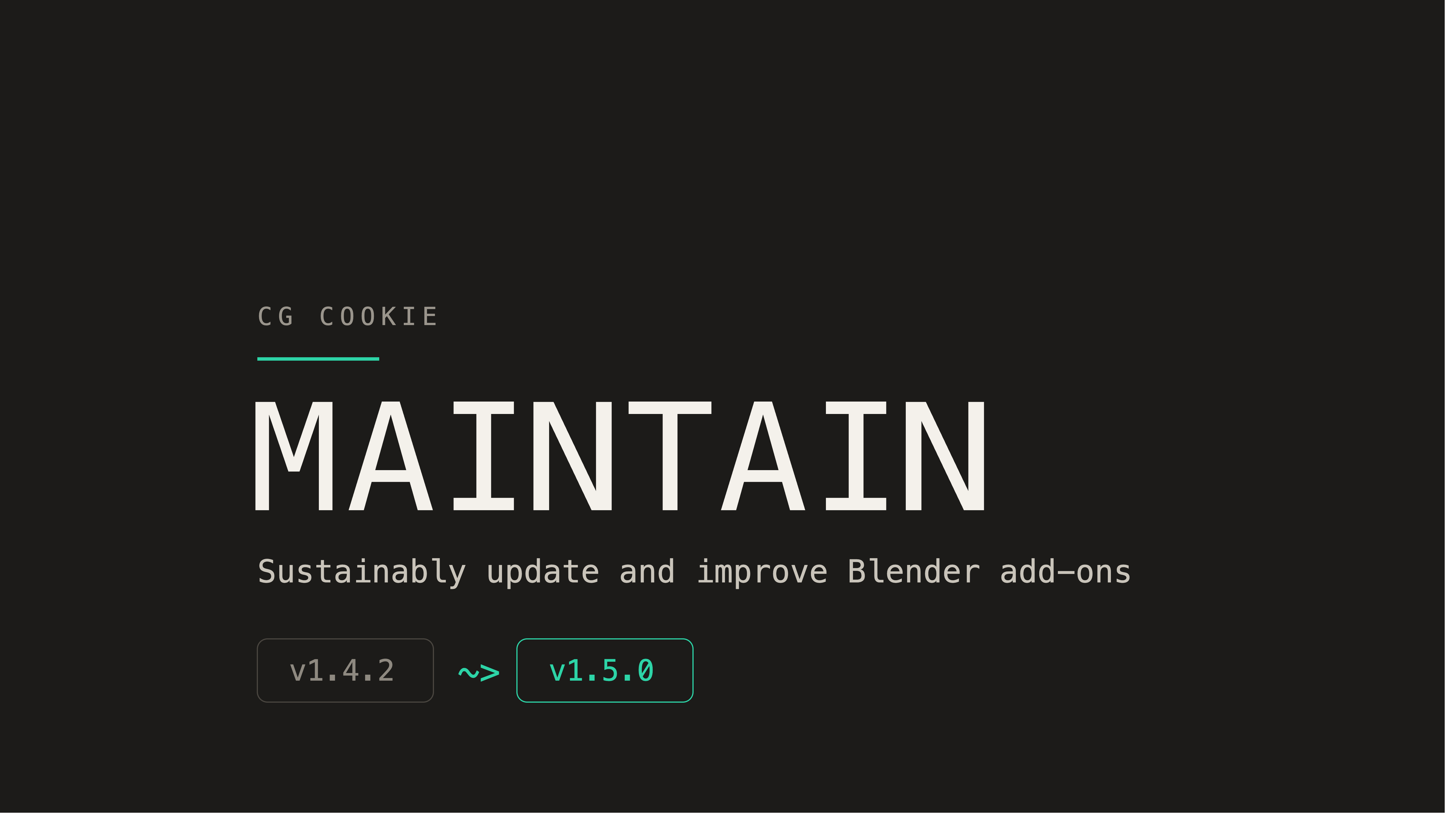 MAINTAIN:  Sustainably update and improve Blender add-ons